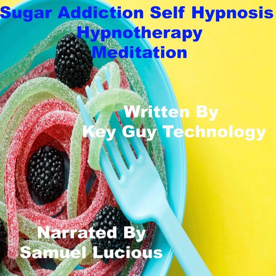 Sugar Addiction Self Hypnosis Hypnotherapy Meditation, Key Guy