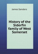 History of the Siderfin family of West Somerset