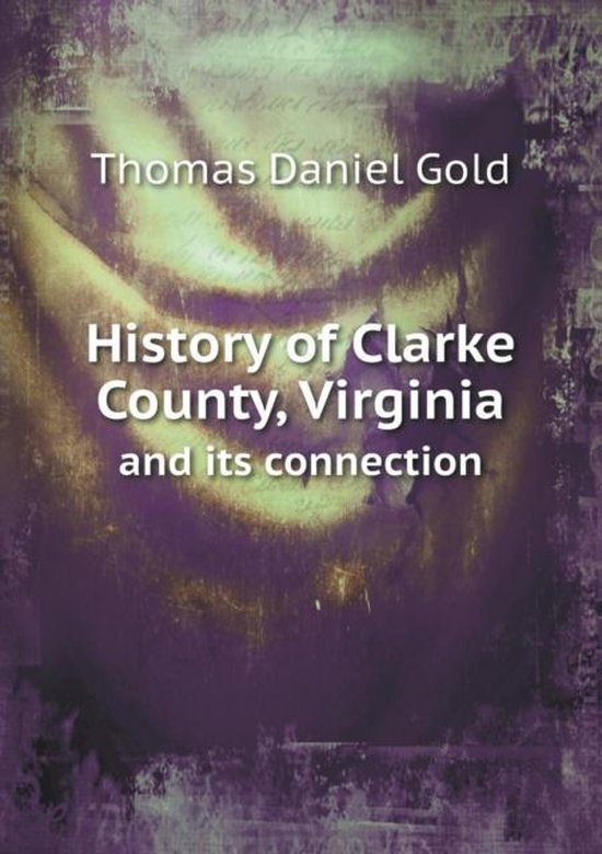 History of Clarke County, Virginia and its connection, Thomas Daniel
