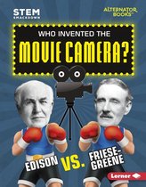 STEM Smackdown (Alternator Books ® ) - Who Invented the Movie Camera?