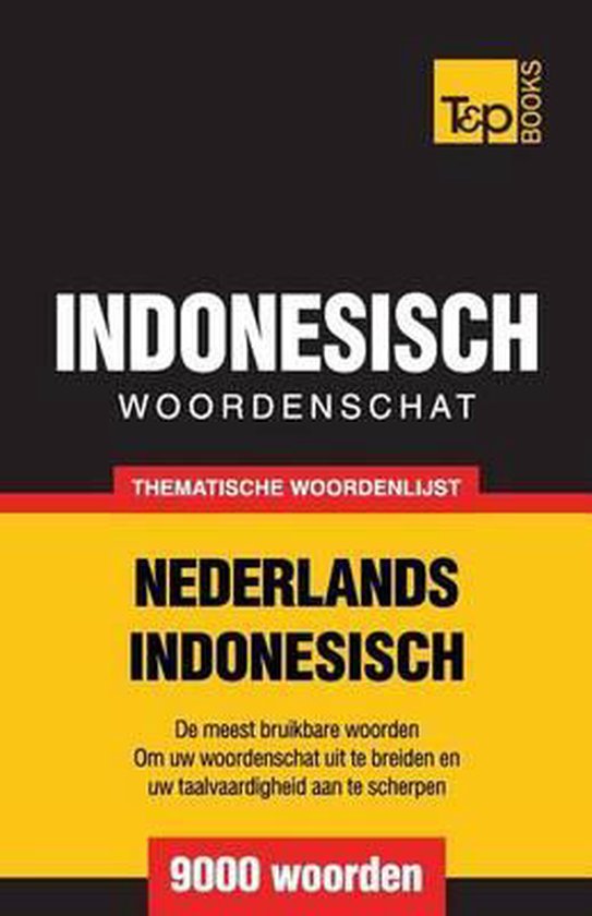 Thematische woordenschat NederlandsIndonesisch 9000 woorden 9781786164919 Thematische woordenschat NederlandsIndonesisch 9000 woorden 9781786164919