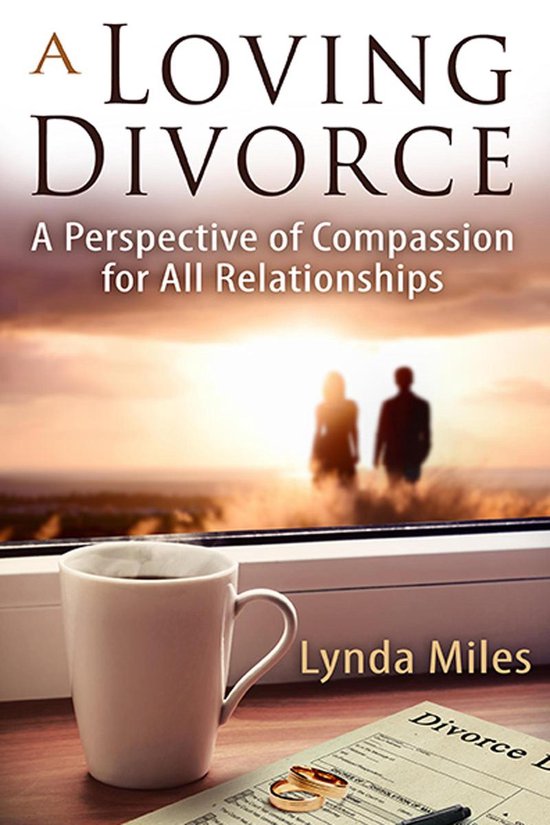 A Loving Divorce: A Perspective of Compassion for All Relati ... - cover