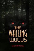 The Wailing Woods