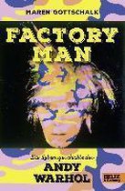 Factory Man. Die Lebensgeschichte des Andy Warhol