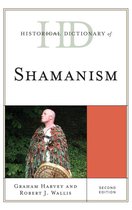 Historical Dictionaries of Religions, Philosophies, and Movements Series - Historical Dictionary of Shamanism