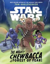 Star Wars: The Mighty Chewbacca in the Forest of Fear