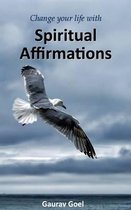 Change your life with Spiritual Affirmations