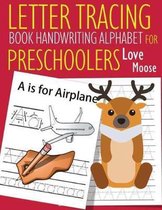 Letter Tracing Book Handwriting Alphabet for Preschoolers Love Moose