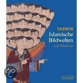 Taswir - Islamische Bildwelten und Moderne