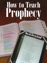 How to Teach Scripture - How to Teach Prophecy