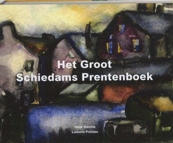 Het Groot Schiedams Prentenboek - H. Slechte | Tiliboo-afrobeat.com
