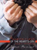 Annotations of the Heart’S Cry: Man’S Secrets