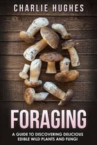 Foraging, Wild Edible Plants, Edible Fungi, Herbs, Book 1- Foraging