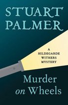 The Hildegarde Withers Mysteries - Murder on Wheels