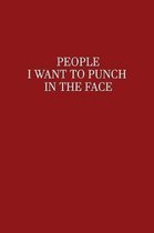 People I Want To Punch In The Face