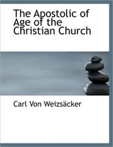 The Apostolic of Age of the Christian Church