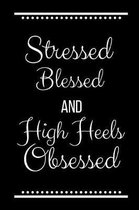 Stressed Blessed High Heels Obsessed