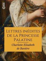 Hors collection - Lettres inédites de la Princesse Palatine