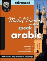 Michel Thomas Method Speak Arabic: Advanced [With User's Guidewith Zippered Travel Case]