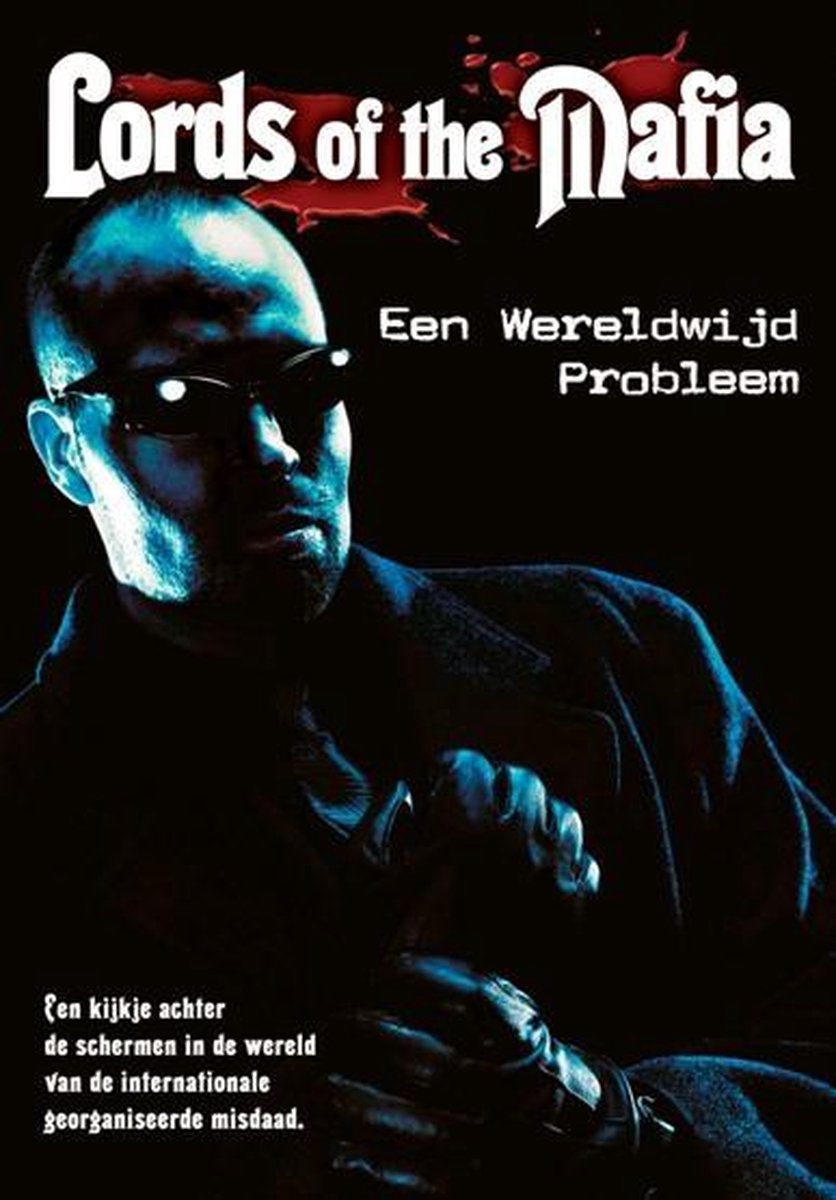 Lords Of The Mafia - Een Wereldwijd Probleem