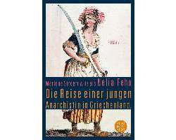 Die Reise einer jungen Anarchistin in Griechenland. (Marlene Streeruwitz als Nelia Fehn)