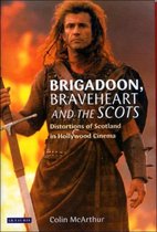 Brigadoon , Braveheart and the Scots