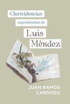 Clarividencias Expresionistas De Luis Méndez