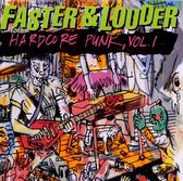 Faster & Louder: Hardcore Punk, Vol. 1
