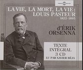 Erik Orsenna Lu Par Xavier Beja - La Vie, La Mort, La Vie : Louis Pasteur 1822-1895 (3 CD)