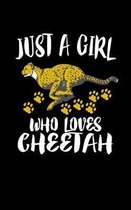 Just A Girl Who Loves Cheetah