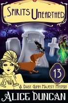 Daisy Gumm Majesty Mystery 13 - Spirits Unearthed (A Daisy Gumm Majesty Mystery, Book 13)