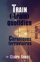 Fiction contemporaine - Train (-train) quotidien