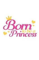 Born to be a Princess