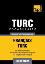 Vocabulaire français-turc pour l'autoformation - 5000 mots