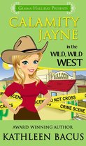 Calamity Jayne Mysteries 5 - Calamity Jayne in the Wild, Wild West (Calamity Jayne book #5)