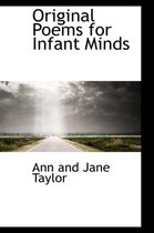 Original Poems for Infant Minds