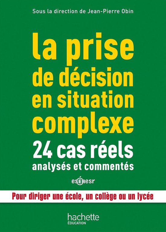 La prise de décision en situation complexe : 24 cas réels  ... - cover