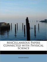 Miscellaneous Papers Connected with Physical Science