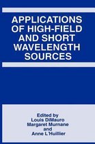 Applications of High-Field and Short Wavelength Sources