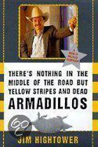 There's Nothing in the Middle of the Road But Yellow Stripes and Dead Armadillos