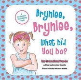 Brynlee, Brynlee, What Did You Do?