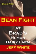 Brad's Farm - Bean Fight at Brad's Human Dairy Farm