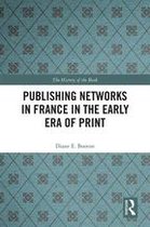 The History of the Book - Publishing Networks in France in the Early Era of Print