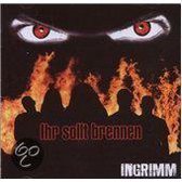 Ingrimm - Ihr Sollt Brennen