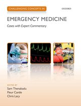 Challenging Cases - Challenging Concepts in Emergency Medicine