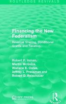 Routledge Revivals- Financing the New Federalism