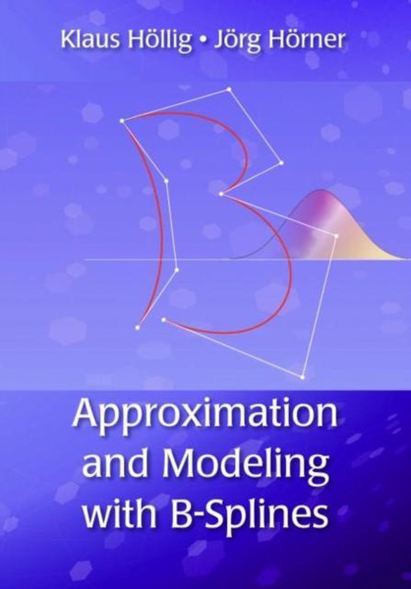 Approximation and Modeling with B-Splines op Prijzenvolger.com
