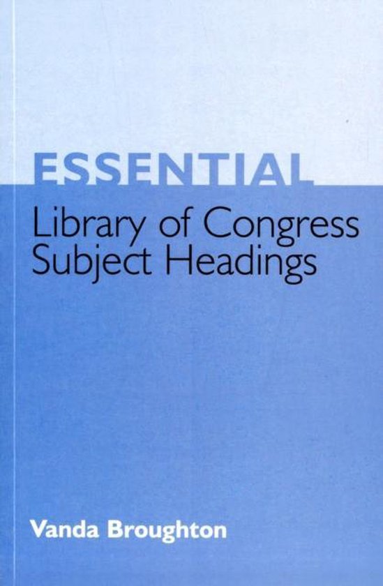 Boek cover Essential Library of Congress Subject Headings van Vanda Broughton (Paperback)