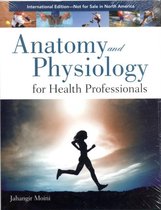 Anatomy and Physiology for Health Professionals International Edition