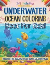Underwater Ocean Coloring Book For Kids! Discover This Amazing Collection Of Coloring Pages